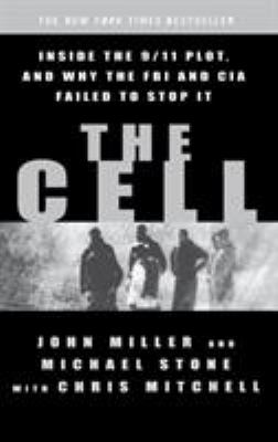 The cell : inside the 9/11 plot and why the FBI and CIA failed to stop it
