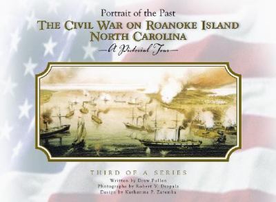 The Civil War on Roanoke Island, North Carolina : a pictorial tour