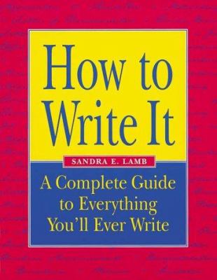 How to write it : a complete guide to everything you'll ever write