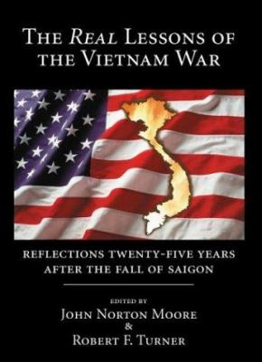 The real lessons of the Vietnam War : reflections twenty-five years after the fall of Saigon