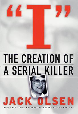 I : the creation of a serial killer