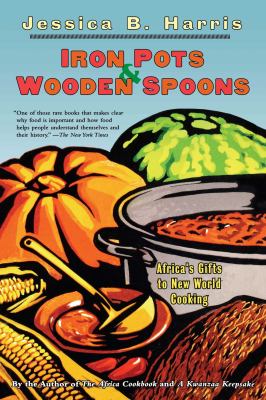 Iron pots and wooden spoons : Africa's gifts to new world cooking