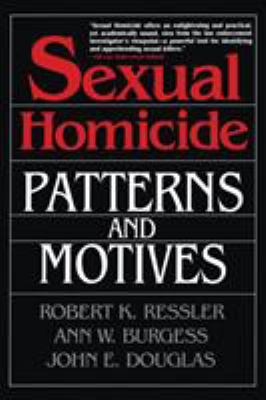 Sexual homicide : patterns and motives