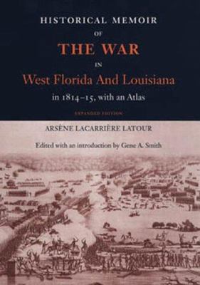 Historical memoir of the war in West Florida and Louisiana in 1814-15 : with an atlas