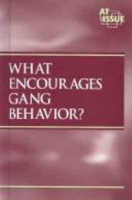 What encourages gang behavior?