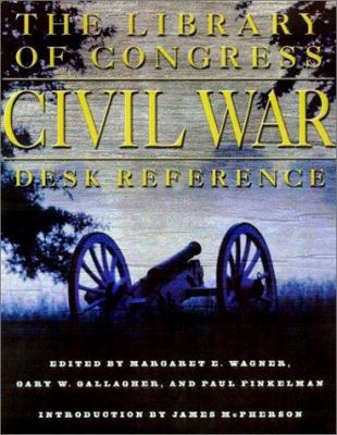 The Library of Congress Civil War desk reference