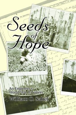 Seeds of hope : an engineer's World War II letters