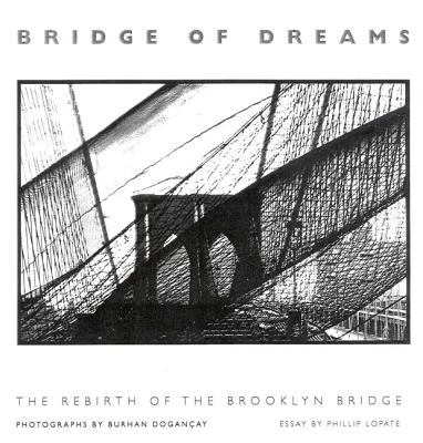 Bridge of dreams : the rebirth of the Brooklyn bridge