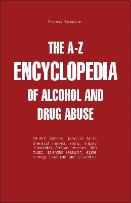 The A-Z encyclopedia of alcohol and drug abuse