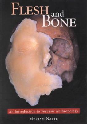 Flesh and bone : an introduction to forensic anthropology