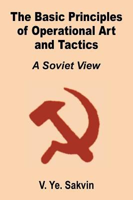 The basic principles of operational art and tactics : (a Soviet view)