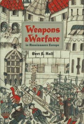 Weapons and warfare in renaissance Europe : gunpowder, technology, and tactics