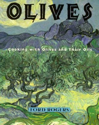Olives : cooking with olives and their oils