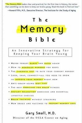 The memory bible : an innovative strategy for keeping your brain young