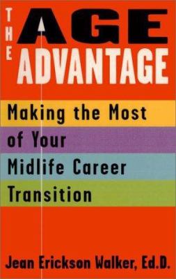 The age advantage : making the most of your midlife career transition