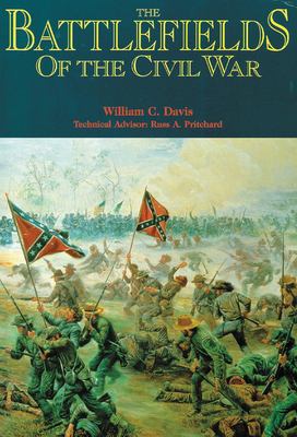 The battlefields of the Civil War : the bloody conflict of North against South told through the stories of its great battles, illustrated with collections of some of the rarest Civil War historical artifacts
