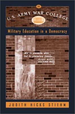 The U.S. Army War College : military education in a democracy