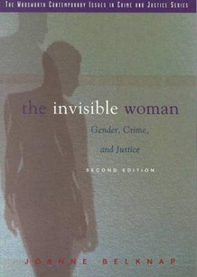 The invisible woman : gender, crime, and justice