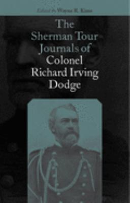 The Sherman tour journals of Colonel Richard Irving Dodge