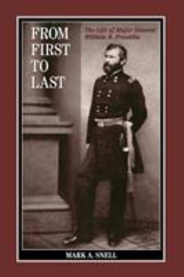 From first to last : the life of Major General William B. Franklin