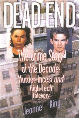 Dead end : the crime story of the decade : murder, incest, and high-tech thievery