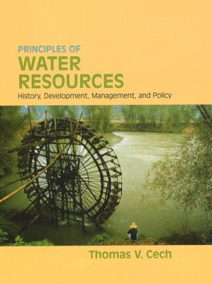 Principles of water resources : history, development, management, and policy