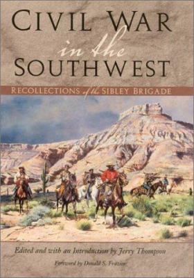 Civil War in the Southwest : recollections of the Sibley Brigade