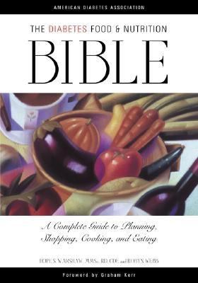 The diabetes food & nutrition bible : a complete guide to planning, shopping, cooking, and eating