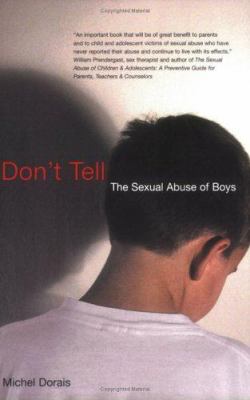 Don't tell : the sexual abuse of boys