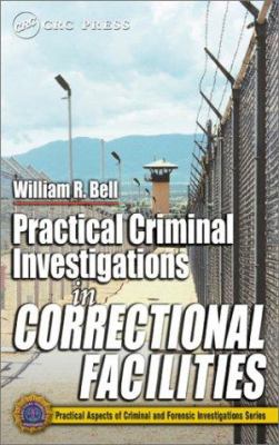 Practical criminal investigations in correctional facilities