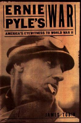 Ernie Pyle's war : America's eyewitness to World War II