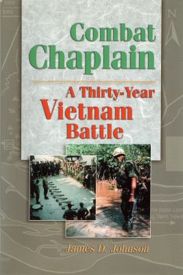 Combat chaplain : a thirty-year Vietnam battle