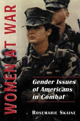 Women at war : gender issues of Americans in combat