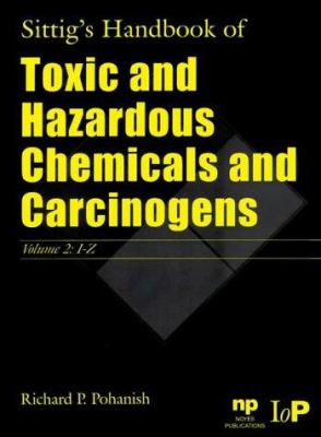 Sittig's handbook of toxic and hazardous chemicals and carcinogens