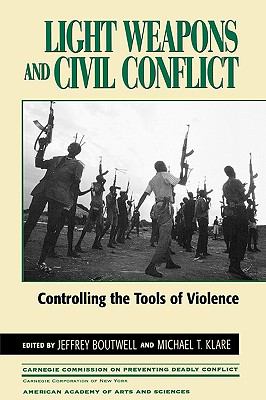 Light weapons and civil conflict : controlling the tools of violence