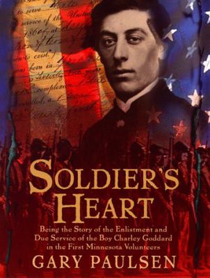 Soldier's heart : a novel of the Civil War