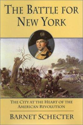 The battle for New York : the city at the heart of the American revolution