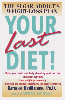 Your last diet! : the sugar addict's weight-loss plan