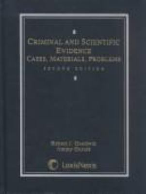 Criminal and scientific evidence : cases, materials, problems
