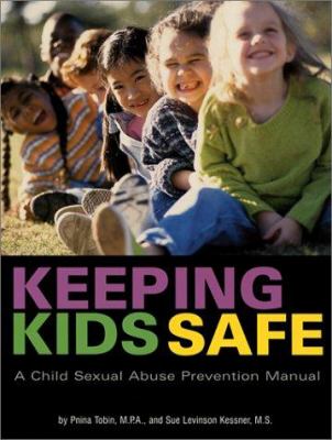 Keeping kids safe : a child sexual abuse prevention manual