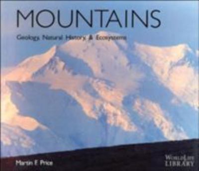 Mountains : geology, natural history & ecosystems