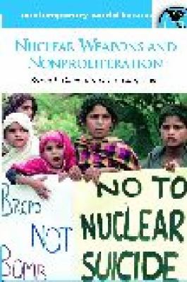 Nuclear weapons and nonproliferation : a reference book