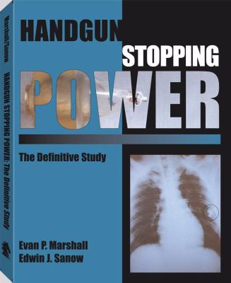 Handgun stopping power : the definitive study