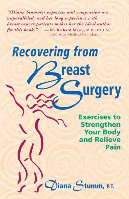 Recovering from breast surgery : exercises to strengthen your body and relieve pain