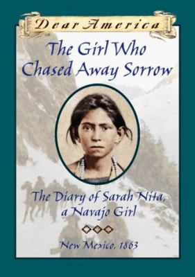 The girl who chased away sorrow : the diary of Sarah Nita, a Navajo girl