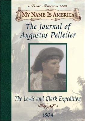 The journal of Augustus Pelletier : the Lewis and Clark Expedition