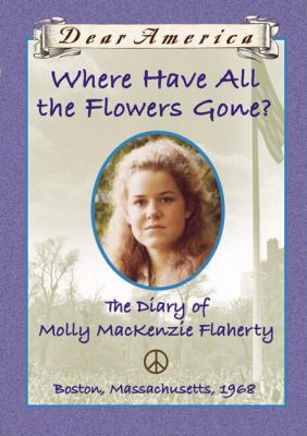 Where have all the flowers gone? : the diary of Molly Mackenzie Flaherty