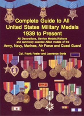 A complete guide to all United States military medals, 1939 to present