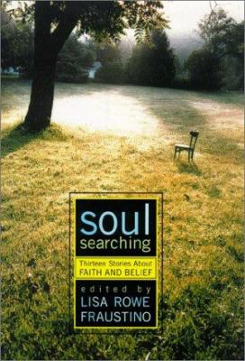 Soul searching : thirteen stories about faith and belief