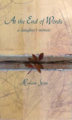 At the end of words : a daughter's memoirs